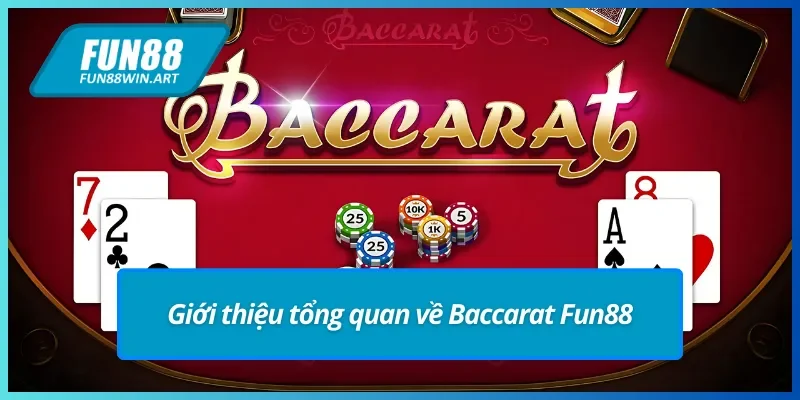 Sơ lược về game bài Baccarat Fun88