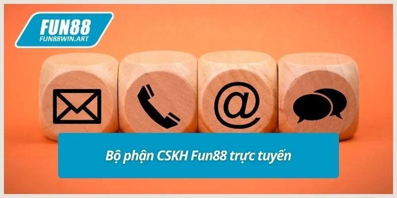 Bộ phận CSKH Fun88 trực tuyến