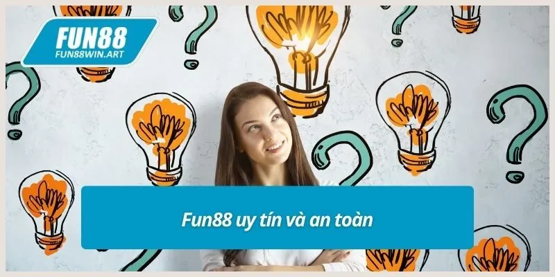 Fun88 uy tín và an toàn