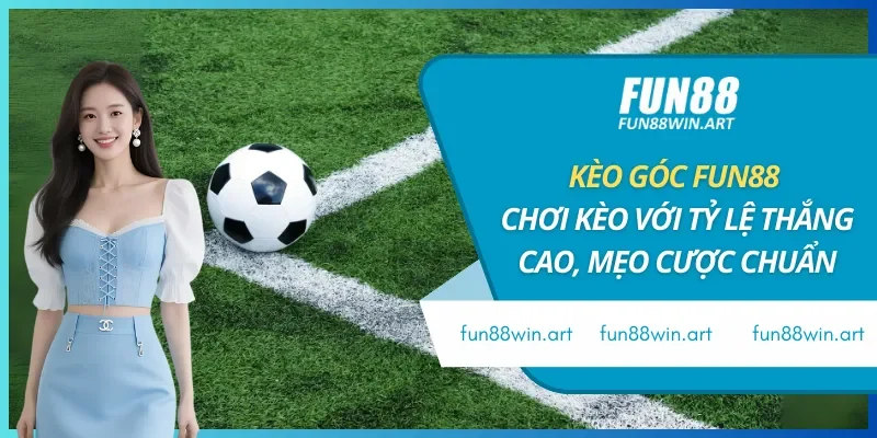 Kèo Góc FUN88