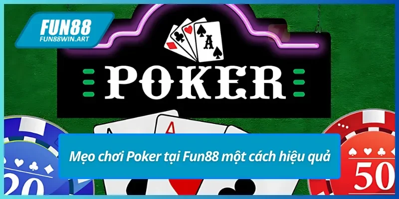 Bí kíp chinh phục Poker Fun88