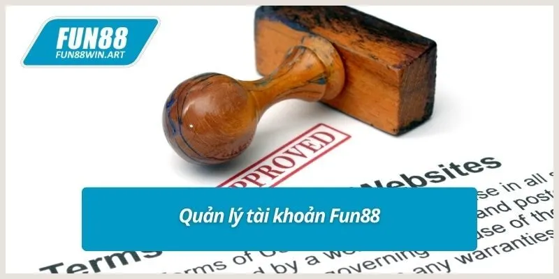 Quản lý tài khoản Fun88